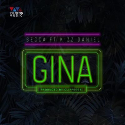 Music:-Becca – “Gina” ft. Kizz Daniel - Sweetloaded