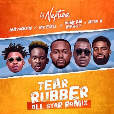 Music:-DJ Neptune – “Tear Rubber (All Star Remix)” ft. Mayorkun, Mr Eazi, Duncan Mighty & Afro B - Sweetloaded
