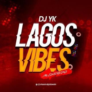DJ Yk lagos vibes Mixtape