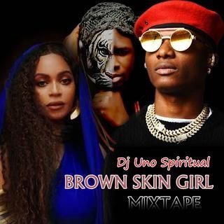 [Mixtape] Dj Uno Spiritual - Brown Skin Girl Mix