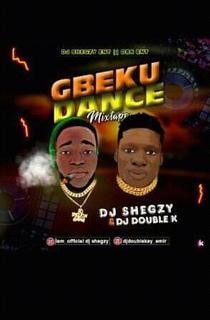 DJ Shegzy - Gbeku Dance Ft DJ Double Kay