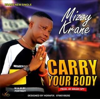 Mizzy Krane - Carry Your Body (Prod By Potrezy)