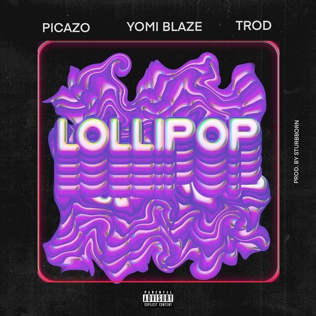 Picazo Ft. Yomiblaze x TROD – Lollipop