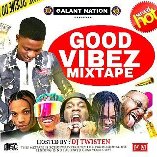 [Mixtape] DJ Twisten - Good Vibez Mix Tape