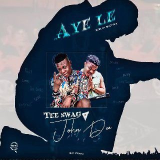Tee swag - Aye Le Ft John Dee