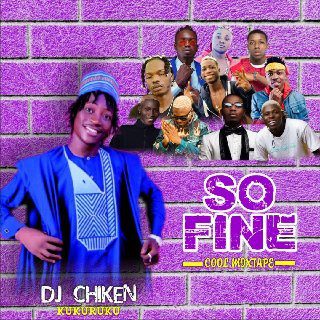 [Mixtape] DJ Chicken - So Fine (Cool mix)