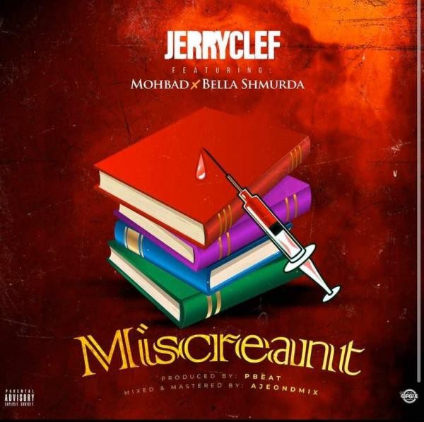 jerryclef-–-miscreant-ft-bella-shmurda-mohbad-mp3-image Jerryclef – Miscreant ft. Bella Shmurda, Mohbad