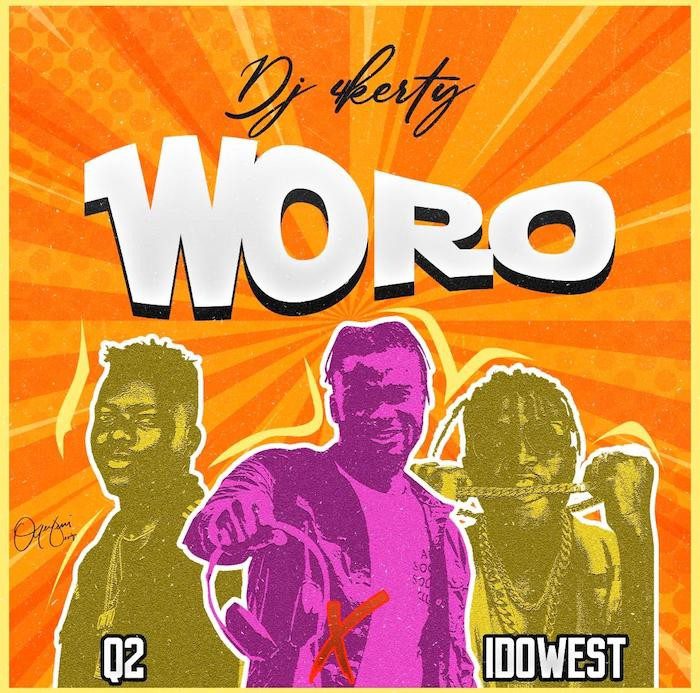 DJ 4Kerty – Woro Ft. Q2, Idowest
