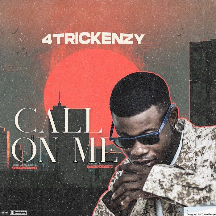 [Music] 4trickenzy – Call On Me