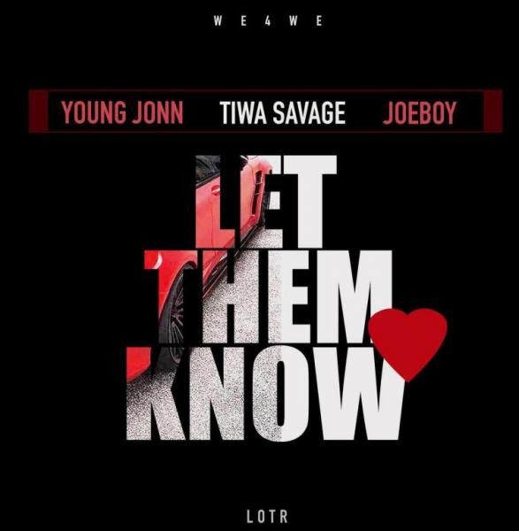 Young John – Let Them Know ft. Tiwa Savage, Joeboy - Sweetloaded