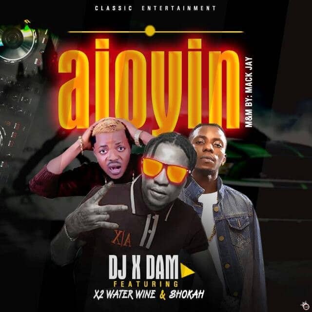 dj X dam Ajoyin