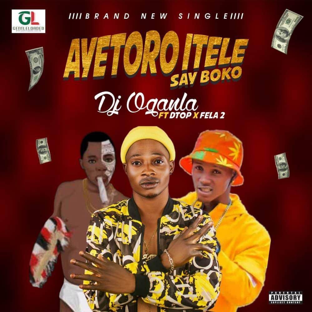 Ayetoro ft Dtop x fella 2