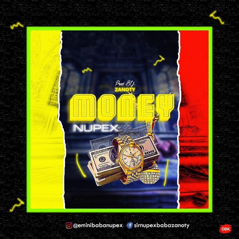 sir nupex money ft Gbemzy