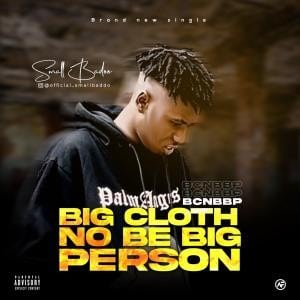 small-baddo-%E2%80%93-big-cloth-no-be-big-person