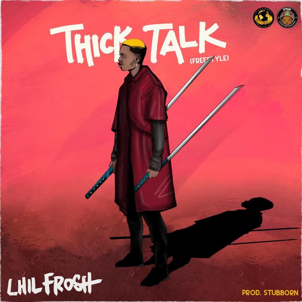 Lil-Frosh-Thick-and-Talk-art Lil Frosh – Thick Talk (Freestyle)