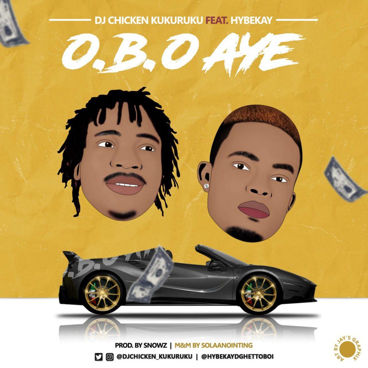 Dj Chicken - Obo Aye Ft Hybekay(Prod By SnowzBeat)