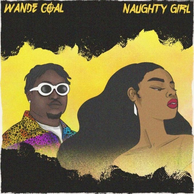 Wande Coal – Naughty Girl