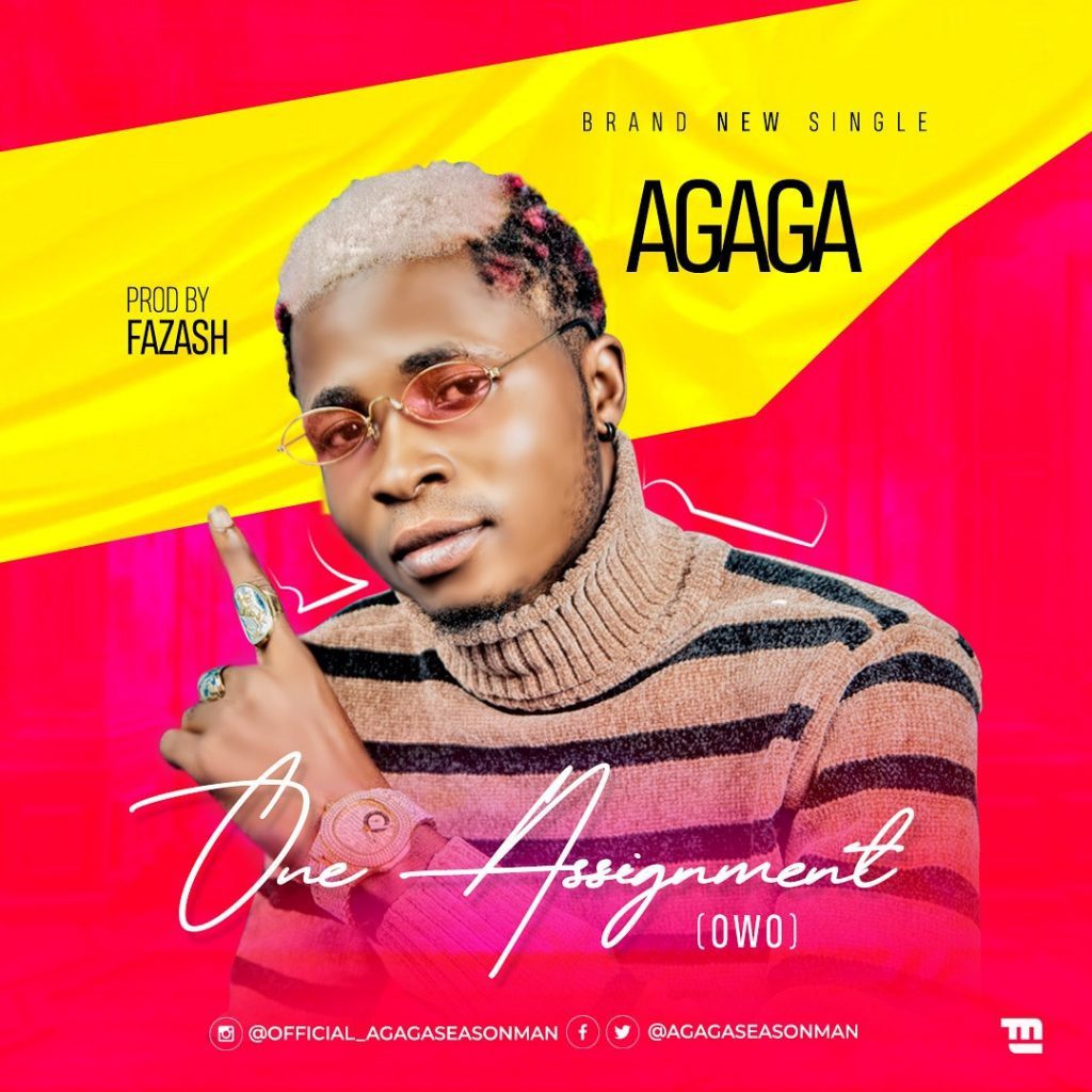 Music: Agaga – One Assignment (Owo)