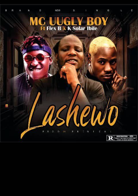 Mc Ugly - Lashewo Ft Flex B x K Solar