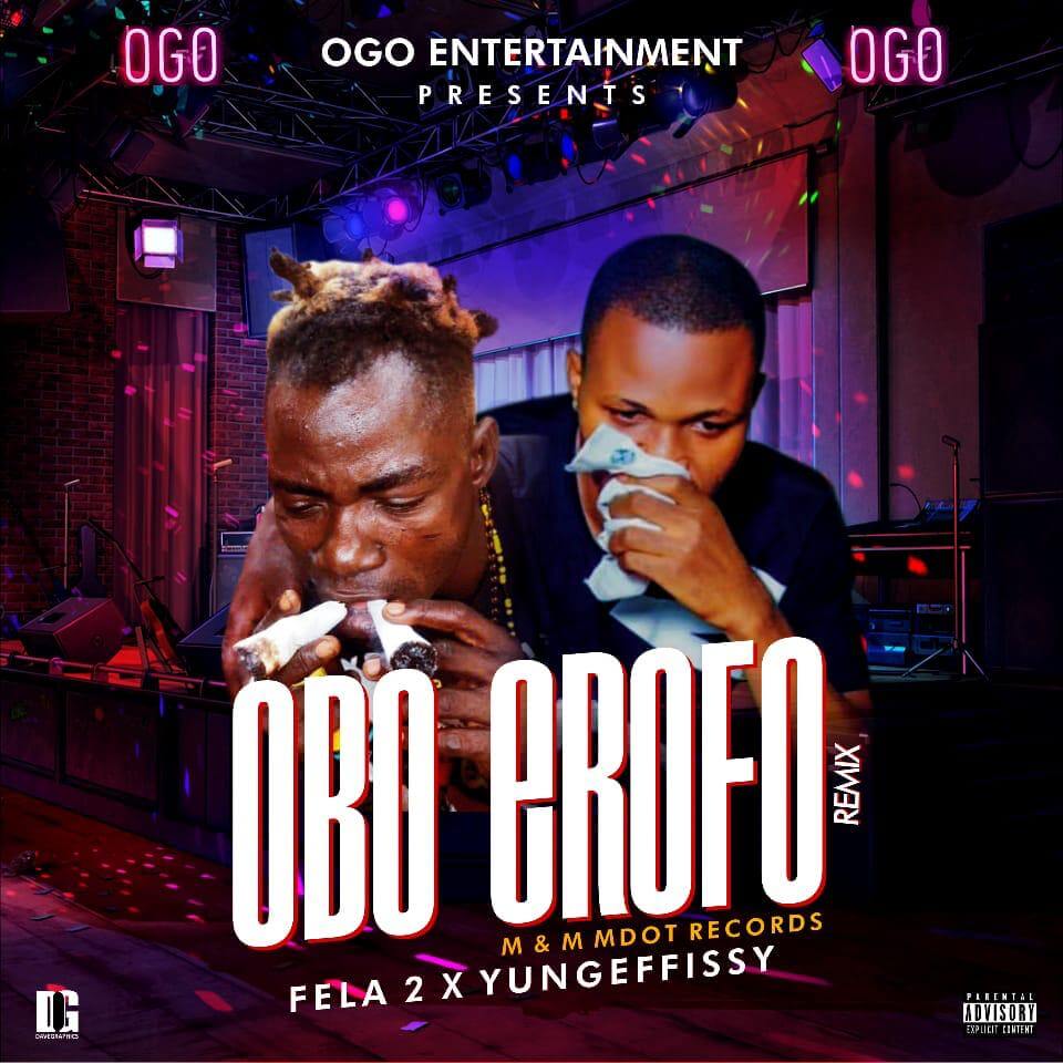 Fela 2 ft YungEffissy - Obo Erofo (Part 2)