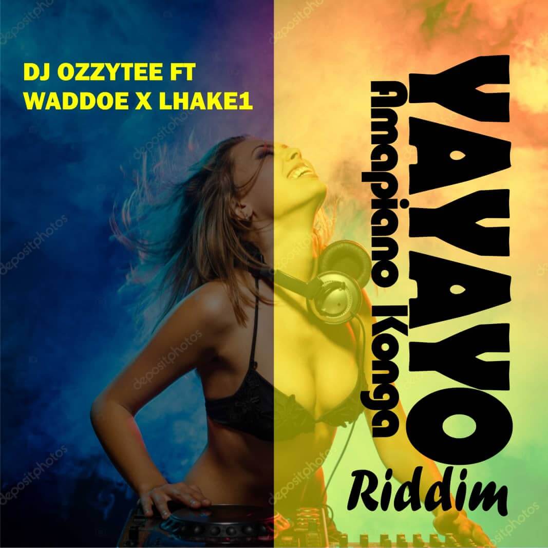 DJ Ozzytee Ft Waddo x Lhake1 - Yayayo Amapiano Konga Riddim