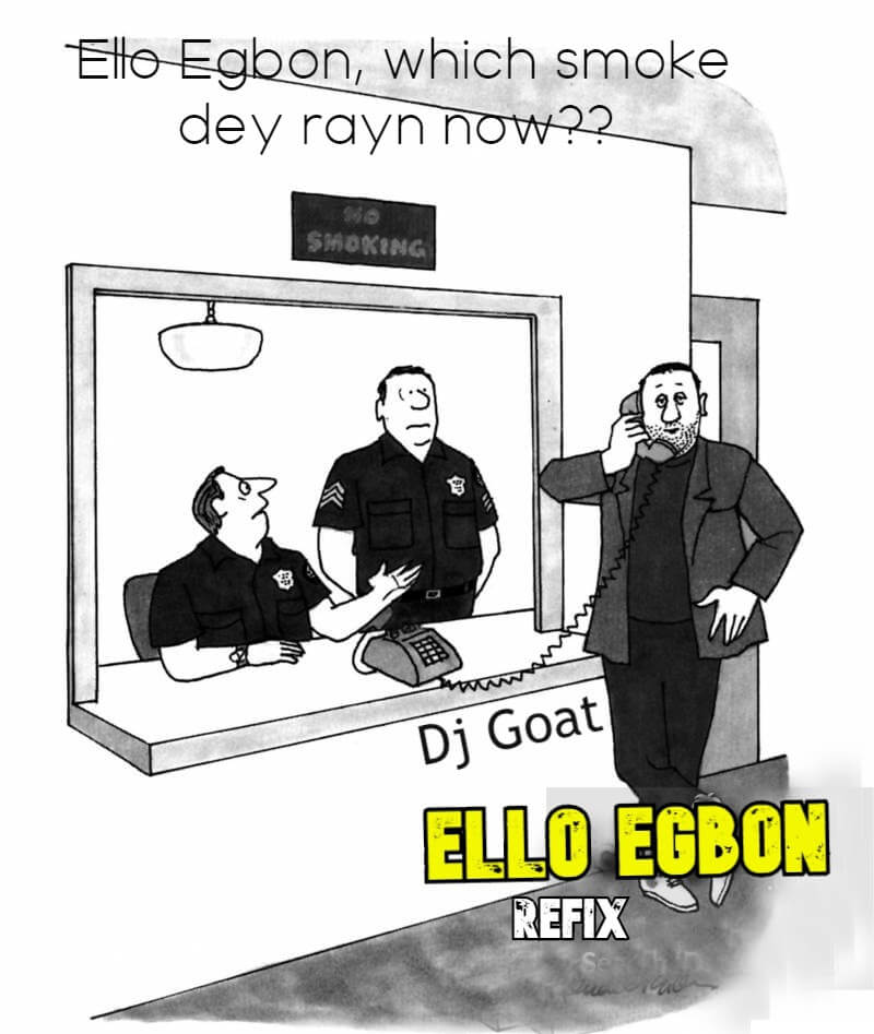 [Music] Dj Goat - Ello Egbon Refix