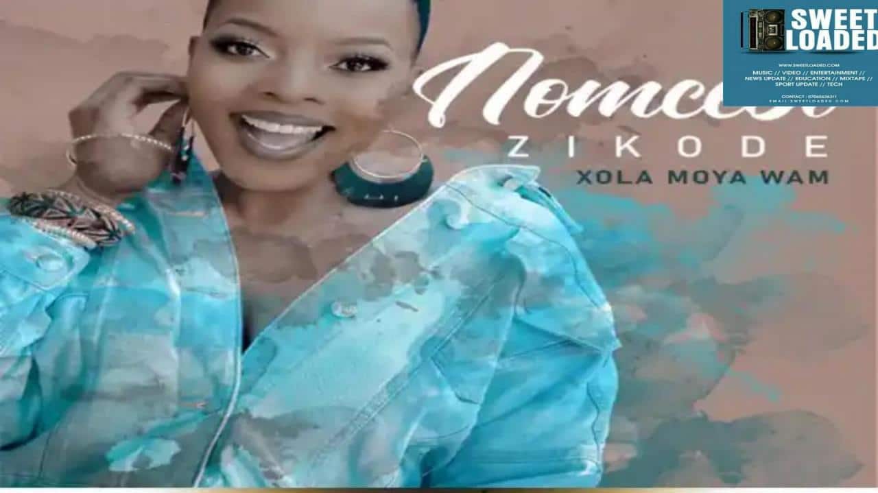 Nomcebo Zikode ft. Master KG – Xola Moya Wam