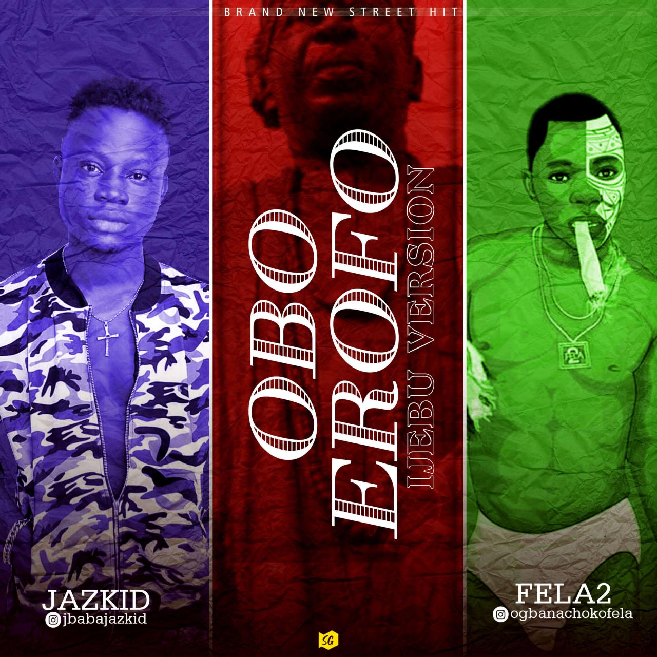 Fela 2 - Obo Erofo( Ijebu Version) Ft Jazkid