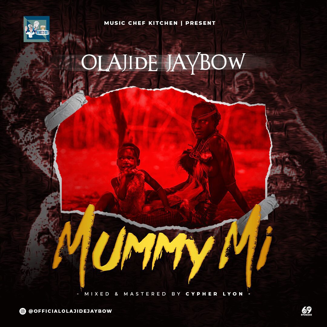 Olajide Jaybow - Mummy Mi [M&M by Cyper Lyon]