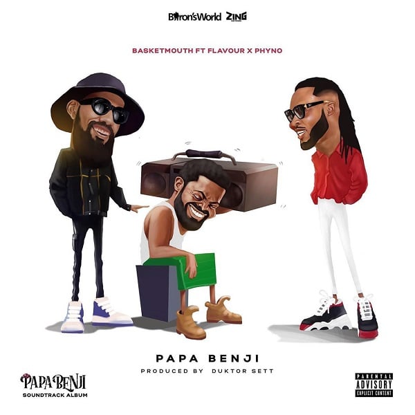 Basketmouth ft. Phyno, Flavour – Papa Benji