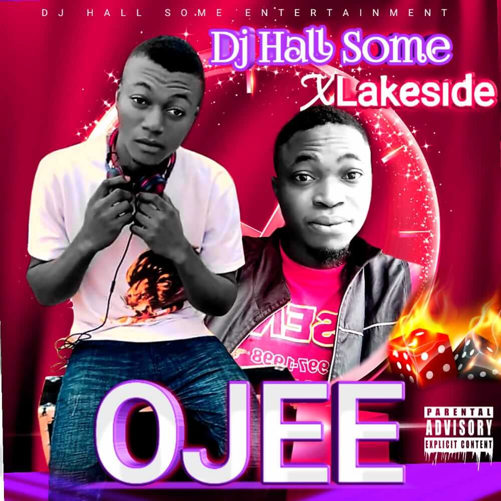 DJ Hall Some - Ojee Ft Lakeside