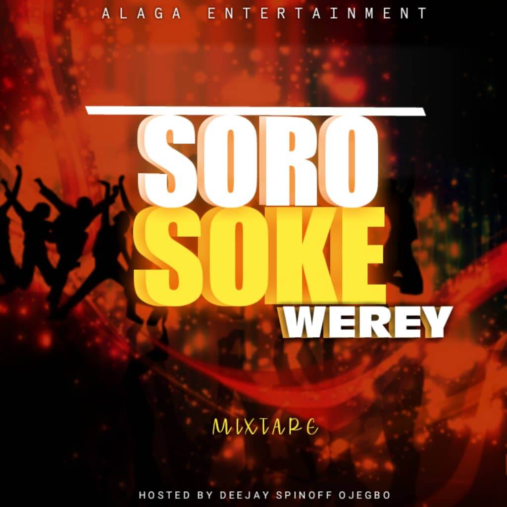 [Mixtape] DJ Spinoff - Soro Soke Werey Mix