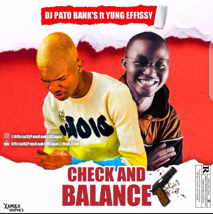 Dj Pato Banks Ft Yung Efissy - Check & Balance
