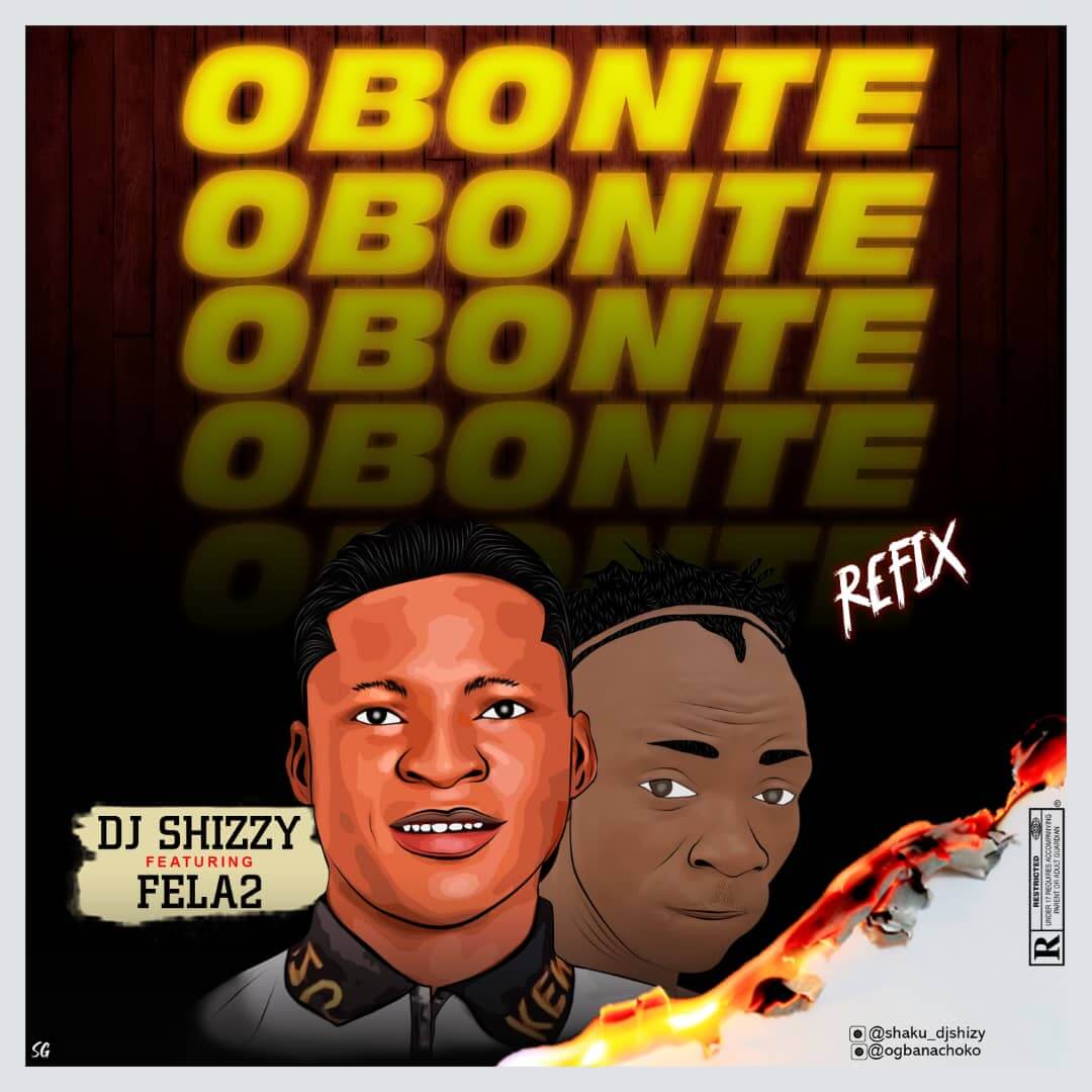DJ Shizzy Ft Fela 2 - Obonte Refix