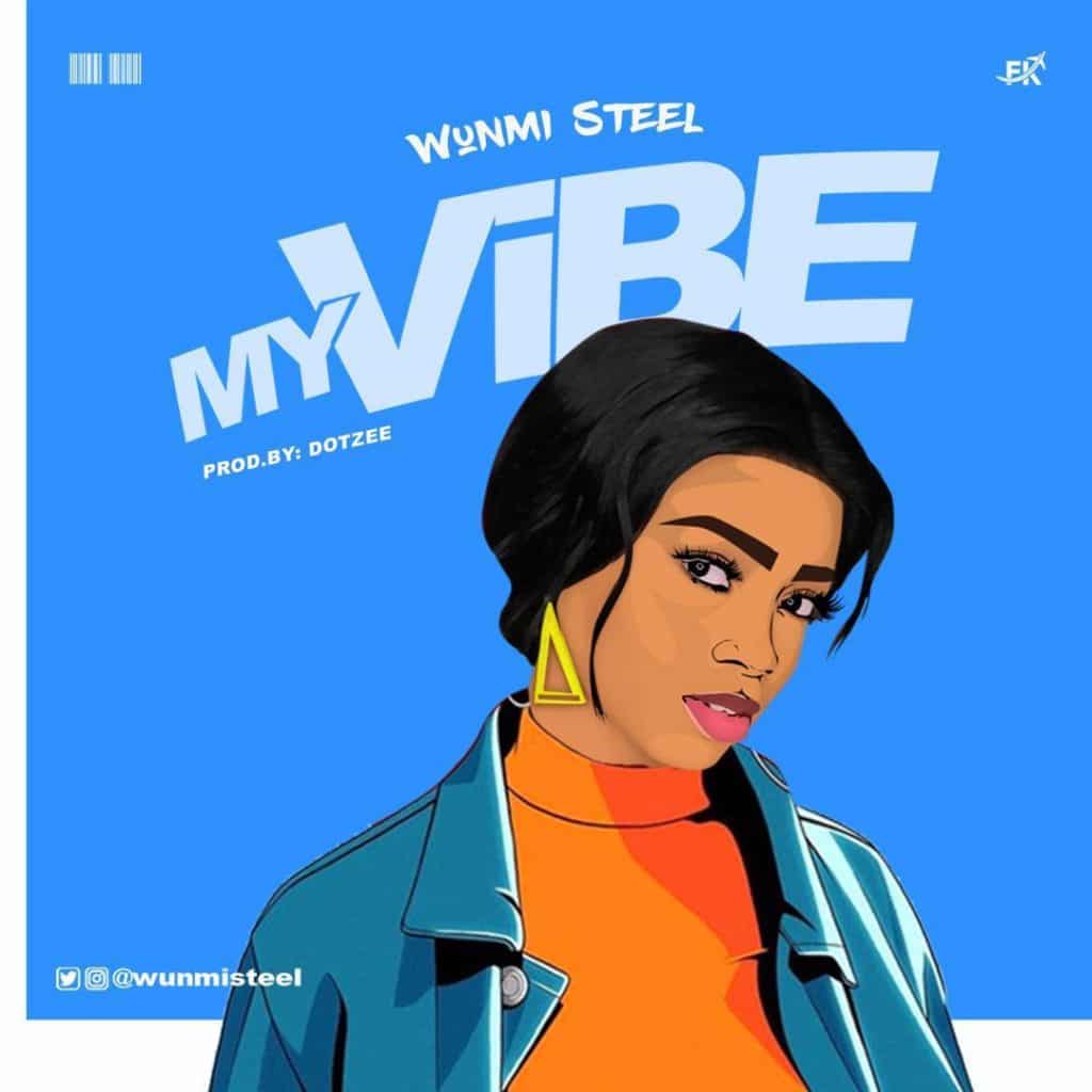 Wunmi Steel – My Vibe