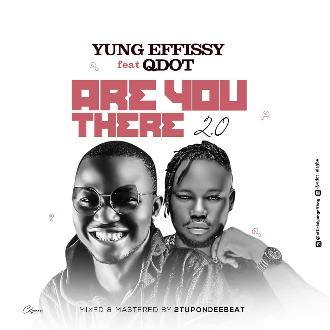 Yung Effissy Ft Qdot - Are You There