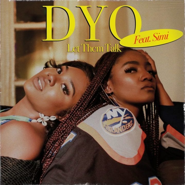 DYO-Simi-Let-Them-Talk-scaled-1 Dyo Ft Simi - Let Them Talk