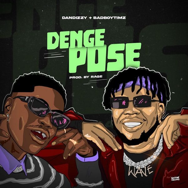 DanDizzy-Denge-Pose DanDizzy ft. Bad Boy Timz – Denge Pose