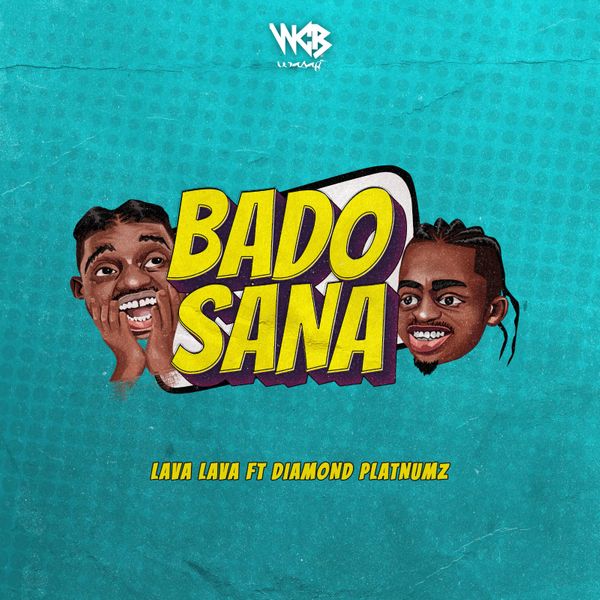 Lava Lava – “Bado Sana” ft. Diamond Platnumz