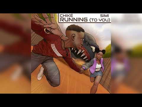 Chike - Running To You Ft Simi