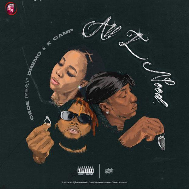 Cece – All I Need Ft Dremo & K Camp Free
