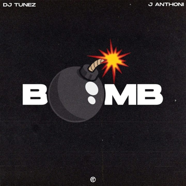 DJ Tunez X J Anthoni - Bomb