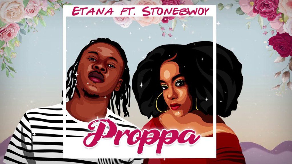 Etana-–-Proppa-Ft-Stonebwoy Etana – Proppa Ft Stonebwoy