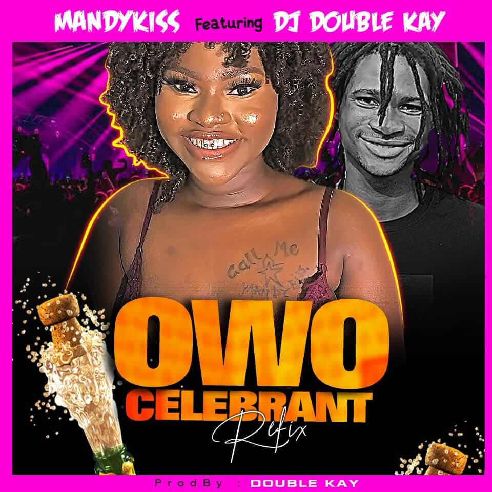 Mandykiss X DJ Double Kay - Owo Celebrant