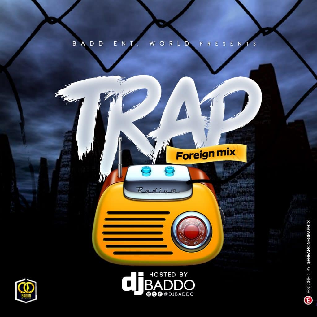 MIXTAPE: Dj Baddo Trap Foreign Mix - Sweetloaded