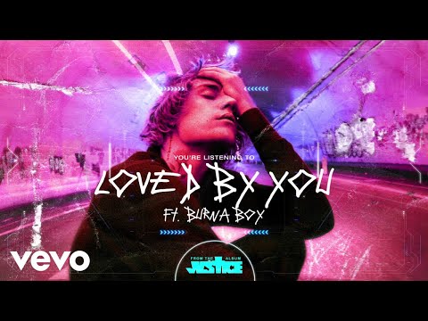 Justin Bieber - Loved By You ft. Burna Boy
