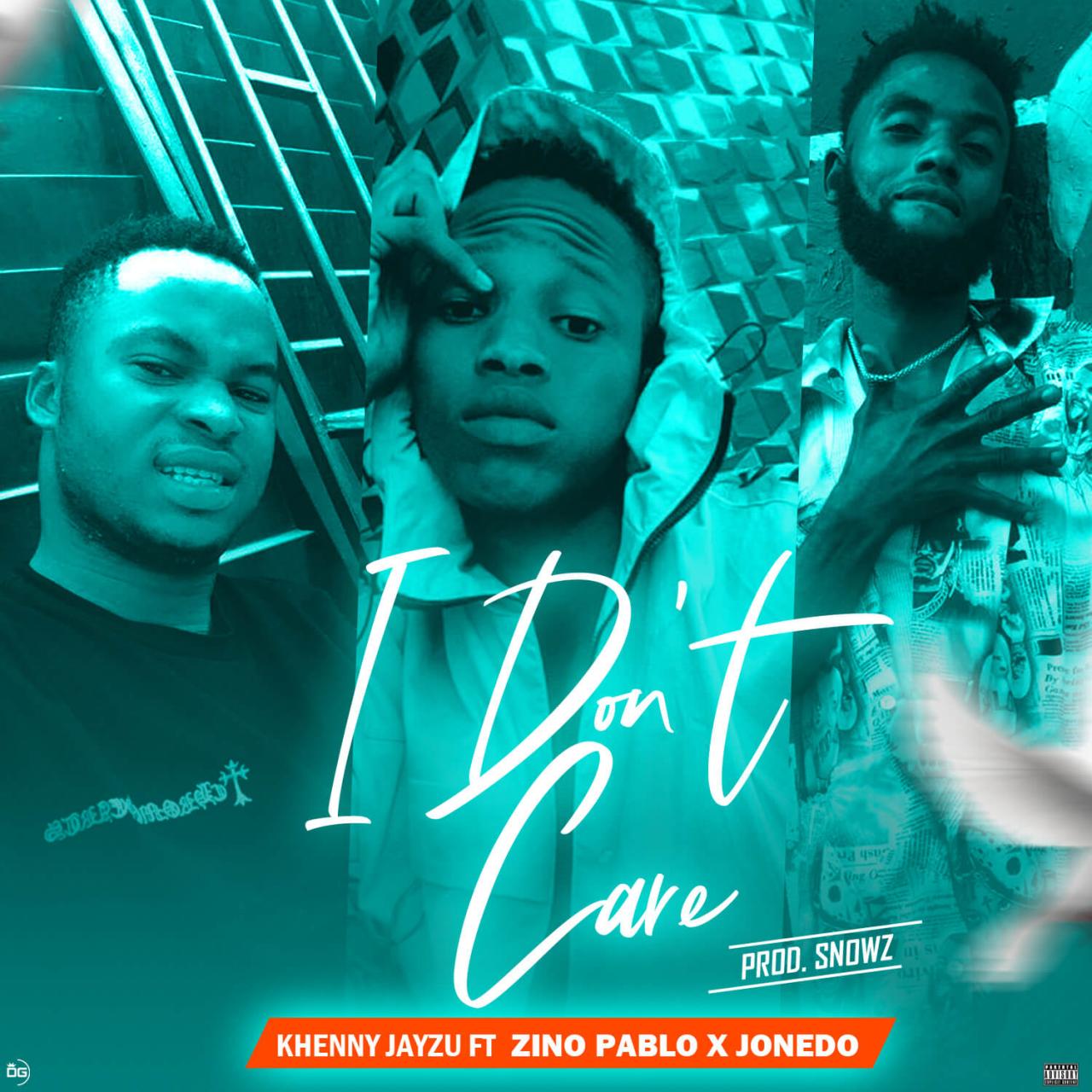 Khenny Jayzu ft Pablo x Jonedo Oit - I Don't Care