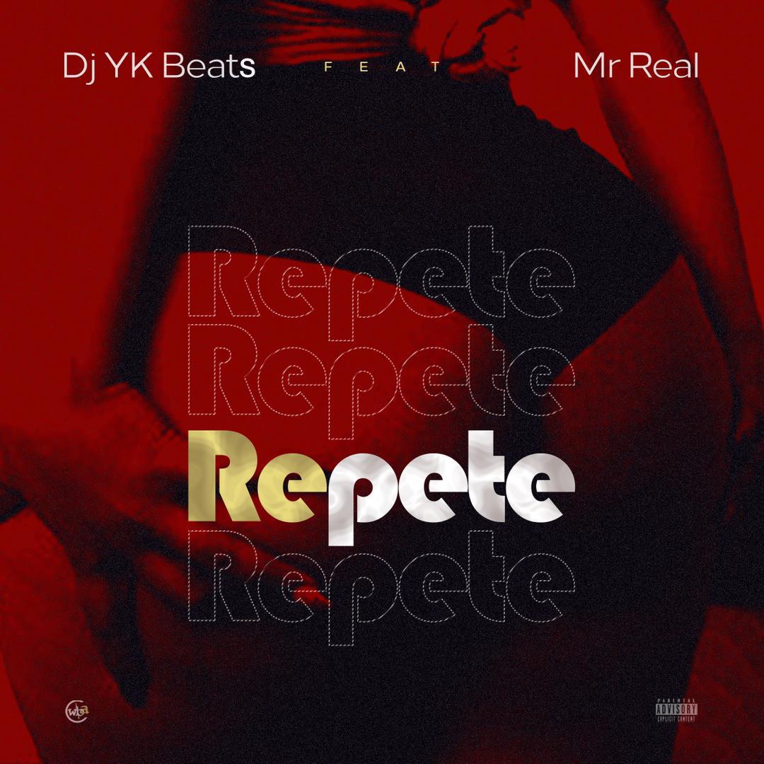 Dj Yk Beat ft Mr Real - REPETE