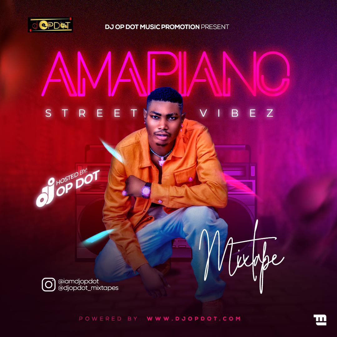 DJ OP Dot – Amapiano Street Vibez Mix