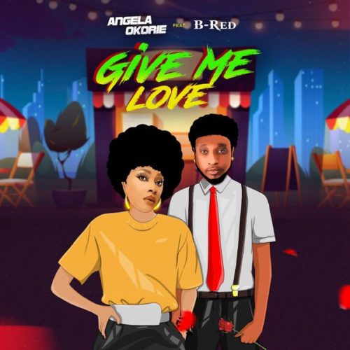 Angela-Okorie-Give-Me-Love Angela Okorie – Give Me Love ft B-Red